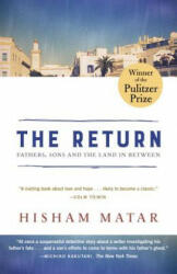 The Return (Pulitzer Prize Winner): Fathers, Sons and the Land in Between - Hisham Matar (ISBN: 9780812985085)