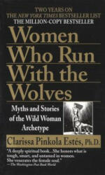 Women Who Run with the Wolves - Clarissa Pinkola Estés (1996)