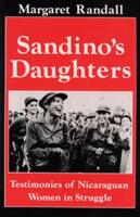 Sandino's Daughters: Testimonies of Nicaraguan Women in Struggle (ISBN: 9780813522142)