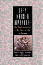 They Married Adventure - Pascal James Amperato (ISBN: 9780813526959)