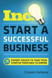 Start a Successful Business: Expert Advice to Take Your Startup from Idea to Empire (ISBN: 9780814439180)