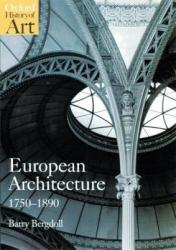 European Architecture 1750-1890 - Barry Bergdoll (2000)