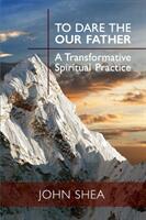 To Dare the Our Father: A Transformative Spiritual Practice (ISBN: 9780814645604)