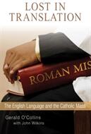 Lost in Translation: The English Language and the Catholic Mass (ISBN: 9780814644577)