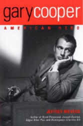 Gary Cooper: American Hero - Jeffrey Meyers, Jeffrey Mayers (ISBN: 9780815411406)