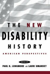 New Disability History - Paul K. Longmore (ISBN: 9780814785645)