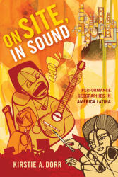 On Site In Sound: Performance Geographies in Amrica Latina (ISBN: 9780822368670)