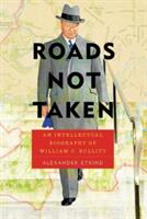 Roads Not Taken: An Intellectual Biography of William C. Bullitt (ISBN: 9780822965039)