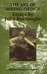Art of Seeing Things - John Burroughs (ISBN: 9780815606789)