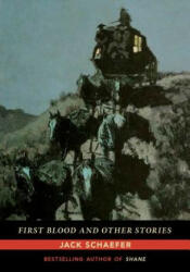 First Blood and Other Stories - Jack Schaefer (ISBN: 9780826358431)
