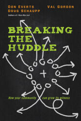 Breaking the Huddle: How Your Community Can Grow Its Witness (ISBN: 9780830844913)