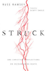 Struck: One Christian's Reflections on Encountering Death (ISBN: 9780830844944)