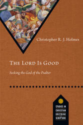 The Lord Is Good: Seeking the God of the Psalter (ISBN: 9780830848836)