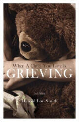 When a Child You Love Is Grieving - Harold Ivan Smith (ISBN: 9780834128385)