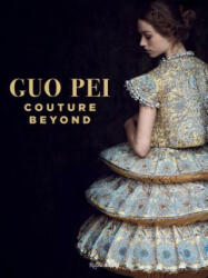 Guo Pei: Couture Beyond (ISBN: 9780847860661)