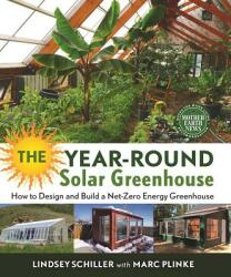 Year-Round Solar Greenhouse - Lindsey Schiller, Marc Plinke (ISBN: 9780865718241)