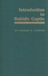 Introduction to Sahidic Coptic - Thomas O. Lambdin (ISBN: 9780865540484)