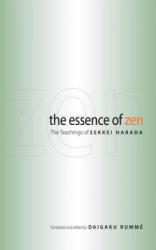 The Essence of Zen: The Teachings of Sekkei Harada - Sekkei Harada, Daigaku Rumme, Daigaku Rumme (ISBN: 9780861715336)