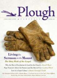 Plough Quarterly No. 1 - Russell D. Moore, Donald Wuerl, Jurgen Moltmann (ISBN: 9780874865912)