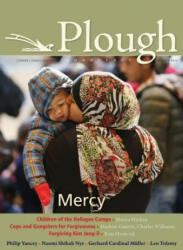 Plough Quarterly No. 7 - Philip Yancey, Naomi Shihab Nye, Hanna-Barbara Gerl-Falkovitz (ISBN: 9780874867459)