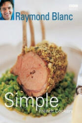 Simple French Cookery - Raymond Blanc (2007)