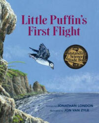 Little Puffin's First Flight - Jonathan London, Jon Van Zyle (ISBN: 9780882409245)