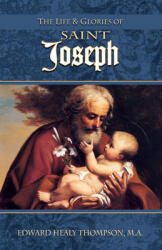 The Life and Glories of St. Joseph (ISBN: 9780895551610)