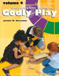 Complete Guide to Godly Play - Jerome W. Berryman (ISBN: 9780898690866)