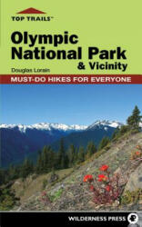 Top Trails: Olympic National Park and Vicinity - Doug Lorain (ISBN: 9780899977324)