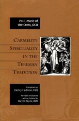 Carmelite Spirituality in the Teresian Tradition (ISBN: 9780935216509)