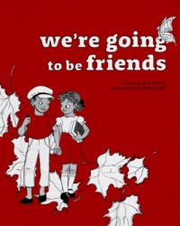 We're Going to be Friends (ISBN: 9780996401692)