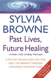 Past Lives, Future Healing (2006)