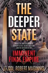 The Deeper State: Inside the War on Trump by Corrupt Elites, Secret Societies, and the Builders of an Imminent Final Empire (ISBN: 9780999189412)