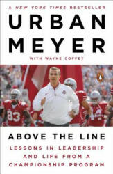 Above the Line: Lessons in Leadership and Life from a Championship Program - Urban Meyer, Wayne Coffey (ISBN: 9781101980729)