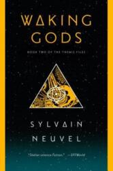 Waking Gods - Sylvain Neuvel (ISBN: 9781101886748)