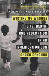 Writing My Wrongs: Life, Death, and Redemption in an American Prison (ISBN: 9781101907313)