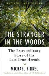 The Stranger in the Woods: The Extraordinary Story of the Last True Hermit (ISBN: 9781101911532)
