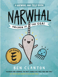 Narwhal: Unicorn of the Sea - Ben Clanton (ISBN: 9781101918265)