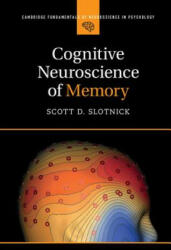 Cognitive Neuroscience of Memory - Scott D. Slotnick (ISBN: 9781107446267)