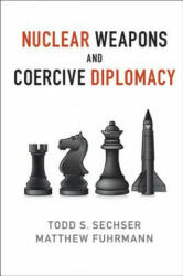 Nuclear Weapons and Coercive Diplomacy - Todd S. Sechser (ISBN: 9781107514515)