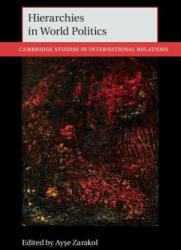 Hierarchies in World Politics - Ayse Zarakol (ISBN: 9781108404020)