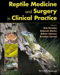 Reptile Medicine and Surgery in Clinical Practice - Bob Doneley, Deborah Monks, Robert Johnson, Brendan Carmel (ISBN: 9781118977675)