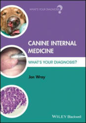 Canine Internal Medicine: What's Your Diagnosis? (ISBN: 9781118918173)
