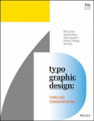 Typographic Design - Form and Communication, Seventh Edition - Rob Carter, Mark Sanders, Sandra Maxa (ISBN: 9781119312567)