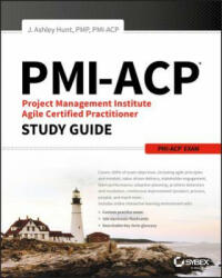 PMI-ACP Project Management Institute Agile Certified Practitioner Exam Study Guide - Ashley Hunt (ISBN: 9781119434450)