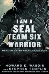 I Am a Seal Team Six Warrior: Memoirs of an American Soldier (ISBN: 9781250016430)