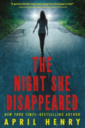 The Night She Disappeared - April Henry (ISBN: 9781250016744)