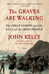 The Graves Are Walking - John Kelly (ISBN: 9781250032171)