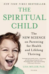 The Spiritual Child - Lisa Miller, Teresa Barker (ISBN: 9781250033833)
