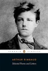 Selected Poems and Letters - Arthur Rimbaud (2005)